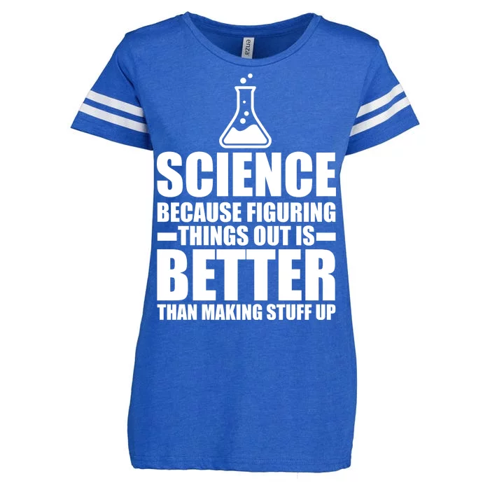 Science Because Figuring Things Out Is Better Enza Ladies Jersey Football T-Shirt