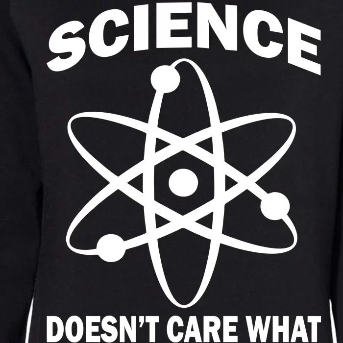 Science Doesn't Care What You Believe Atom Womens California Wash Sweatshirt