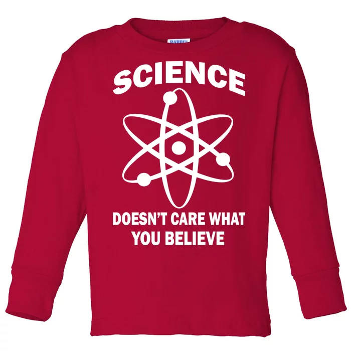 Science Doesn't Care What You Believe Atom Toddler Long Sleeve Shirt