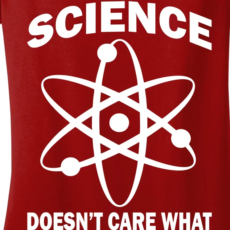 Science Doesn't Care What You Believe Atom Women's V-Neck T-Shirt