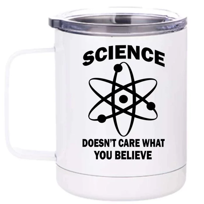 Science Doesn't Care What You Believe Atom Front & Back 12oz Stainless Steel Tumbler Cup