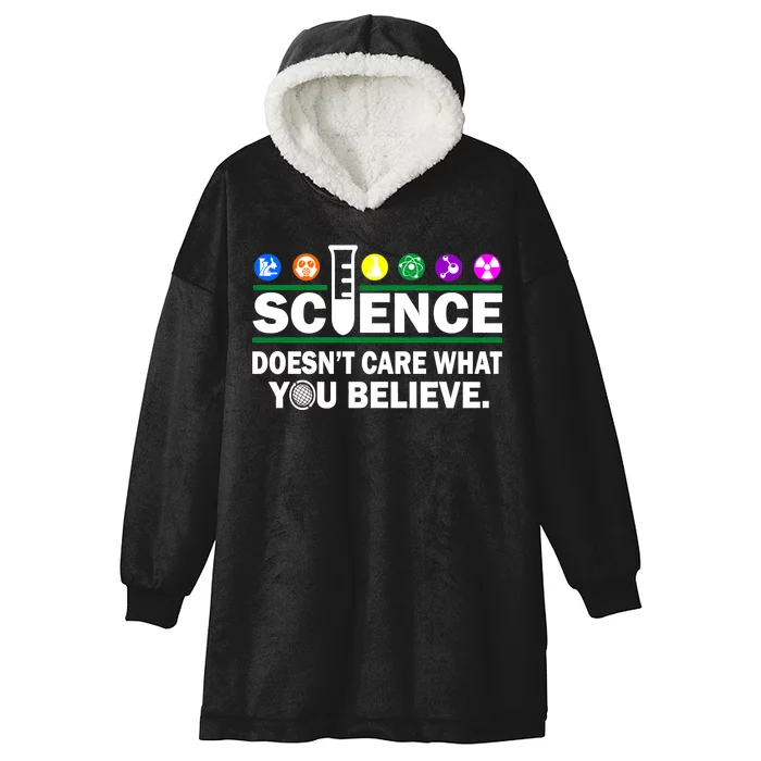 Science Doesn't Care What You Believe Saying Hooded Wearable Blanket