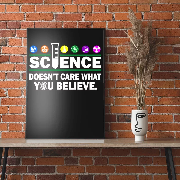 Science Doesn't Care What You Believe Saying Poster