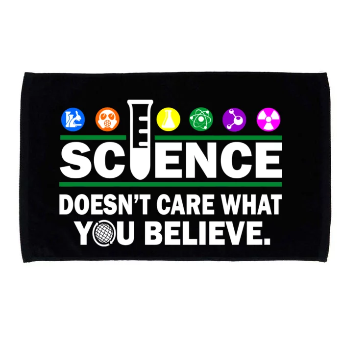 Science Doesn't Care What You Believe Saying Microfiber Hand Towel