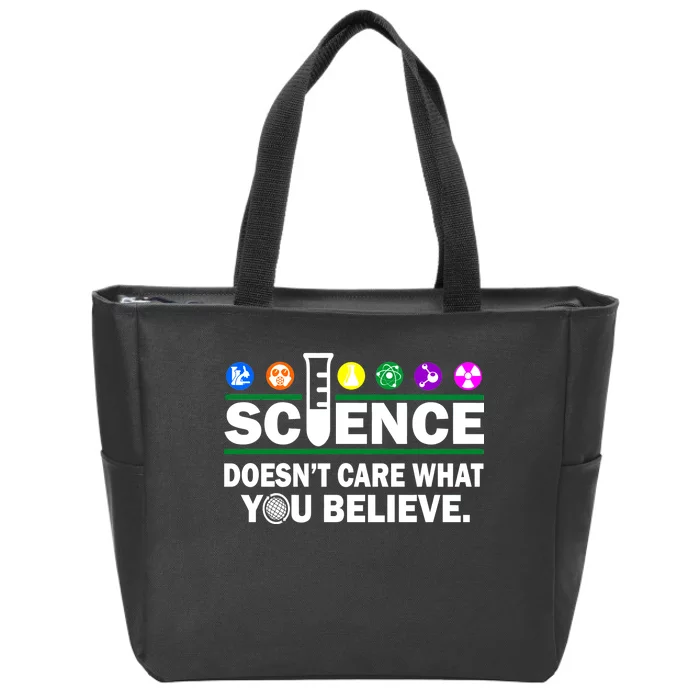 Science Doesn't Care What You Believe Saying Zip Tote Bag