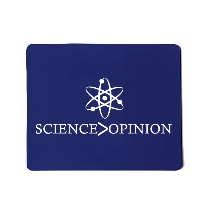 Science is Greater Than Opinion Mousepad