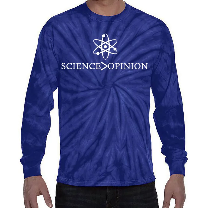 Science is Greater Than Opinion Tie-Dye Long Sleeve Shirt