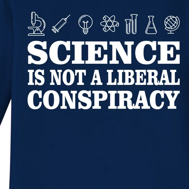 Science Is Not A Liberal Conspiracy Baby Long Sleeve Bodysuit