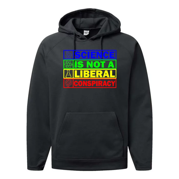 Science Is Not A Liberal Conspiracy Funny Performance Fleece Hoodie