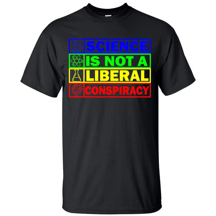 Science Is Not A Liberal Conspiracy Funny Tall T-Shirt