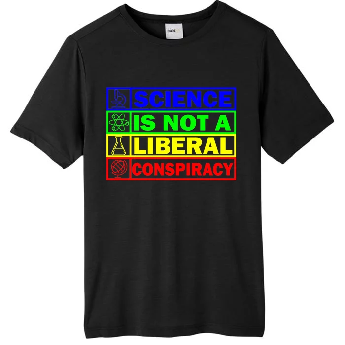 Science Is Not A Liberal Conspiracy Funny ChromaSoft Performance T-Shirt