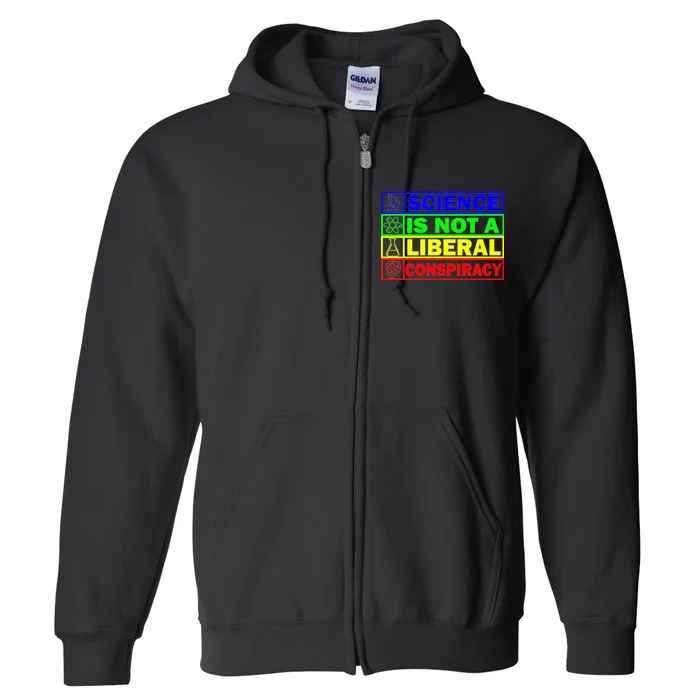 Science Is Not A Liberal Conspiracy Funny Full Zip Hoodie