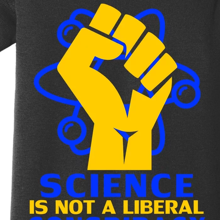 Science is not A Liberal Conspiracy Resist Resistance Baby Bodysuit