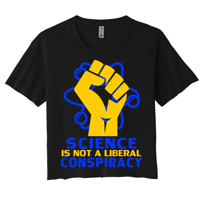 Science is not A Liberal Conspiracy Resist Resistance Women's Crop Top Tee