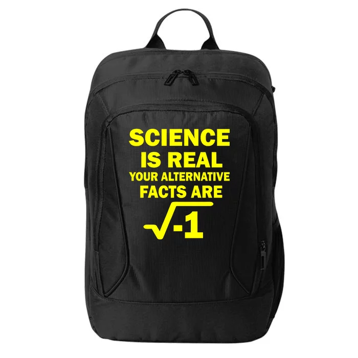 Science Is Real Your Alternative Facts Are City Backpack