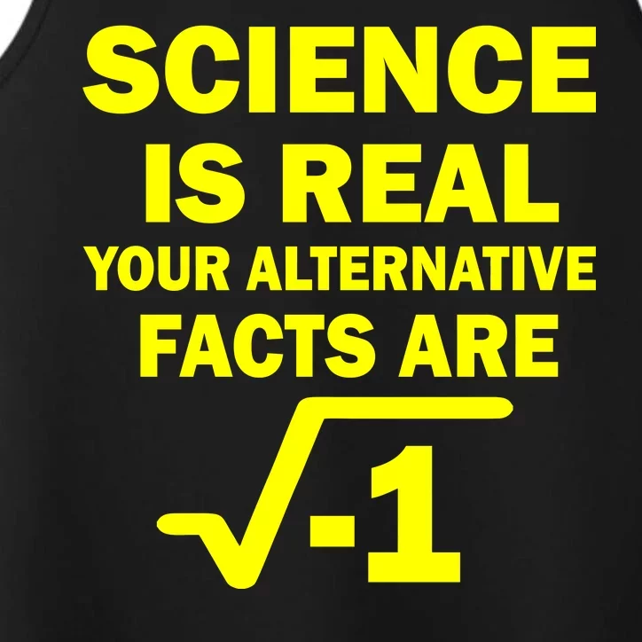 Science Is Real Your Alternative Facts Are Performance Tank