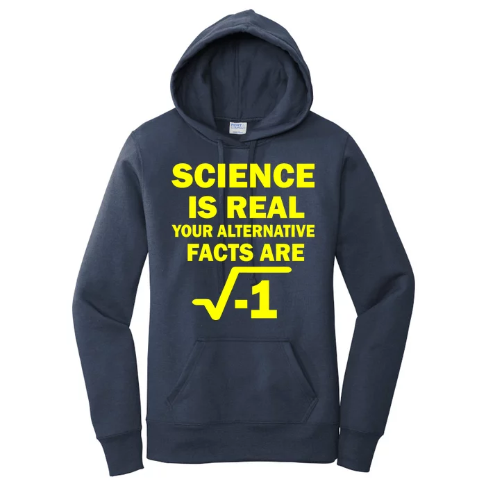 Science Is Real Your Alternative Facts Are Women's Pullover Hoodie