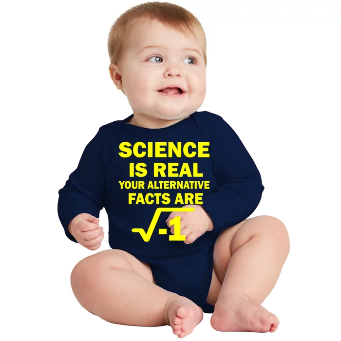 Science Is Real Your Alternative Facts Are Baby Long Sleeve Bodysuit