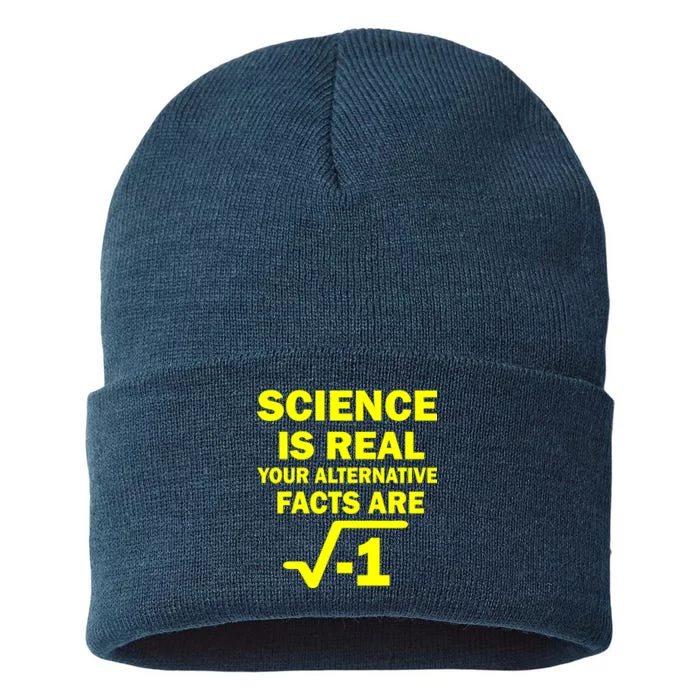 Science Is Real Your Alternative Facts Are Sustainable Knit Beanie