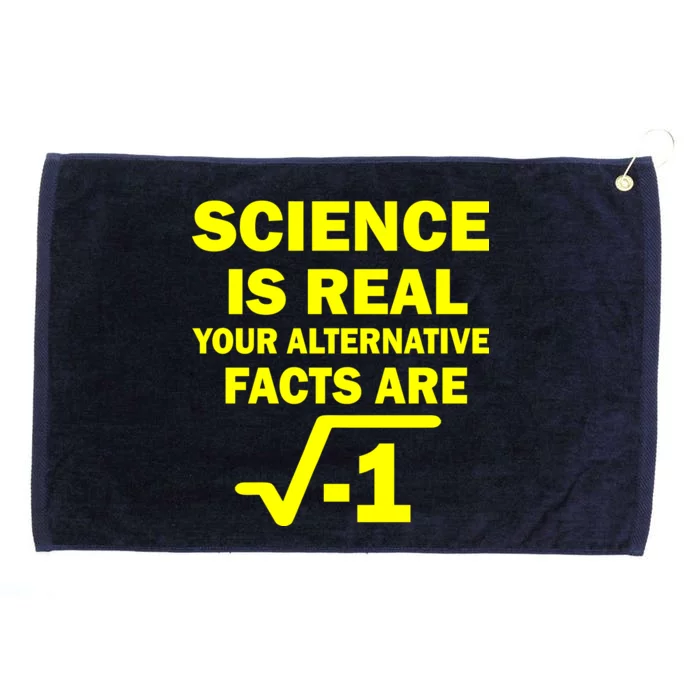 Science Is Real Your Alternative Facts Are Grommeted Golf Towel