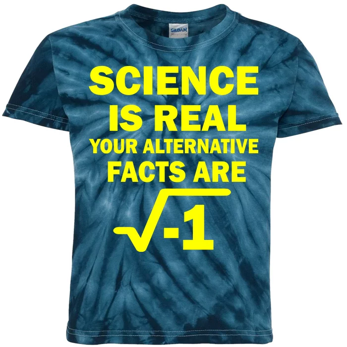 Science Is Real Your Alternative Facts Are Kids Tie-Dye T-Shirt