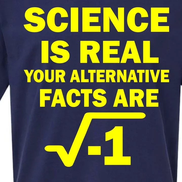 Science Is Real Your Alternative Facts Are Sueded Cloud Jersey T-Shirt