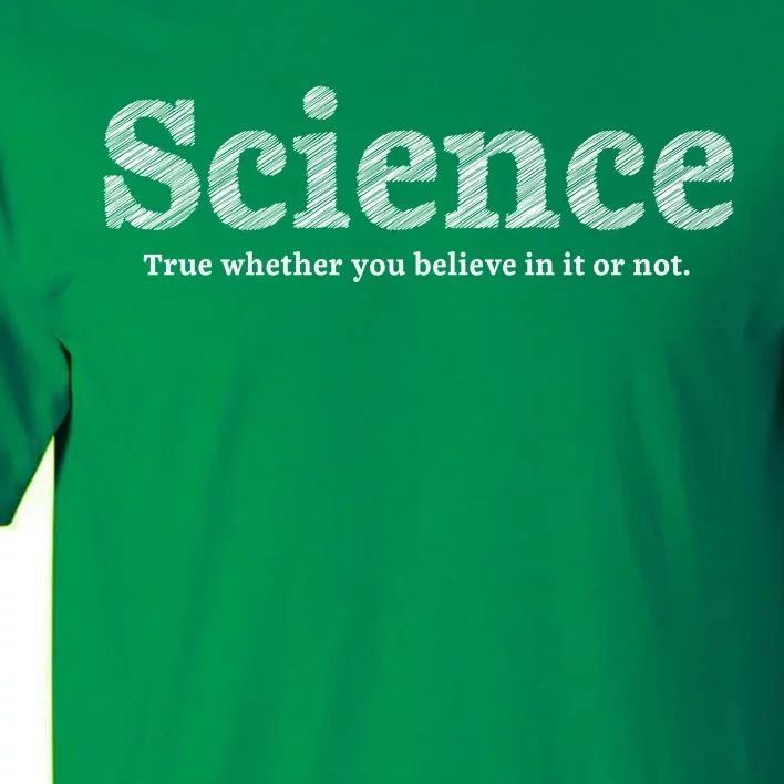 Science Is True Tall T-Shirt