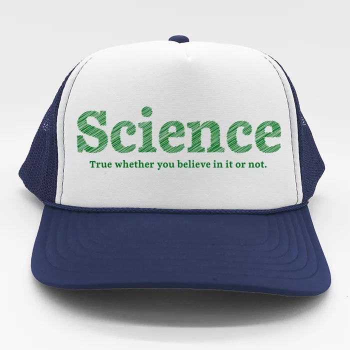 Science Is True Trucker Hat