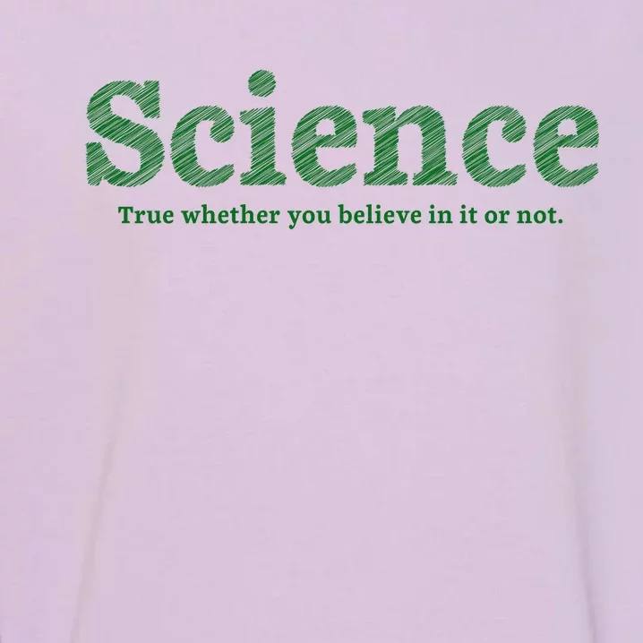 Science Is True Garment-Dyed Sweatshirt