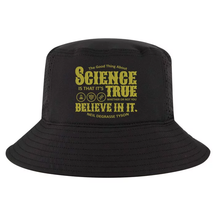 Science Is True Whether You Believe It or Not Cool Comfort Performance Bucket Hat