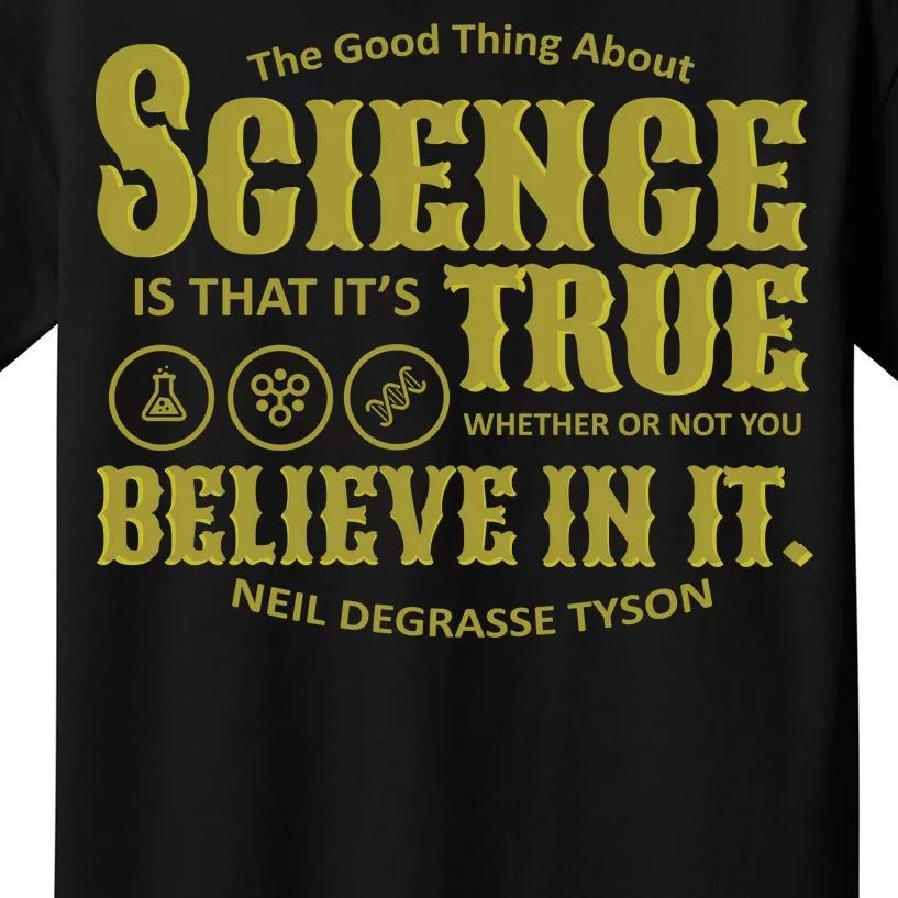 Science Is True Whether You Believe It or Not Kids T-Shirt