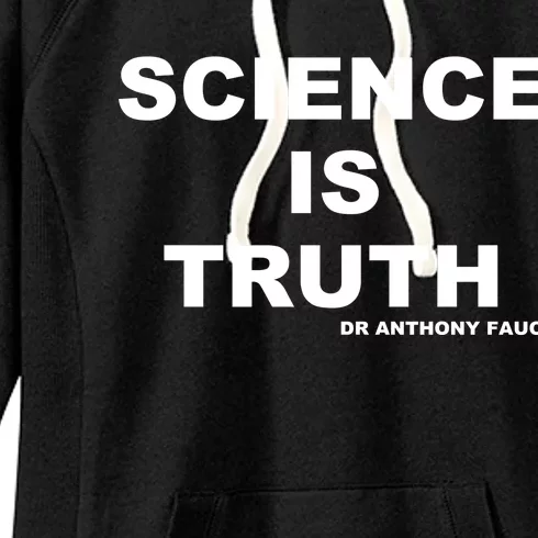 Science Is Truth Dr Anthony Fauci Women's Fleece Hoodie