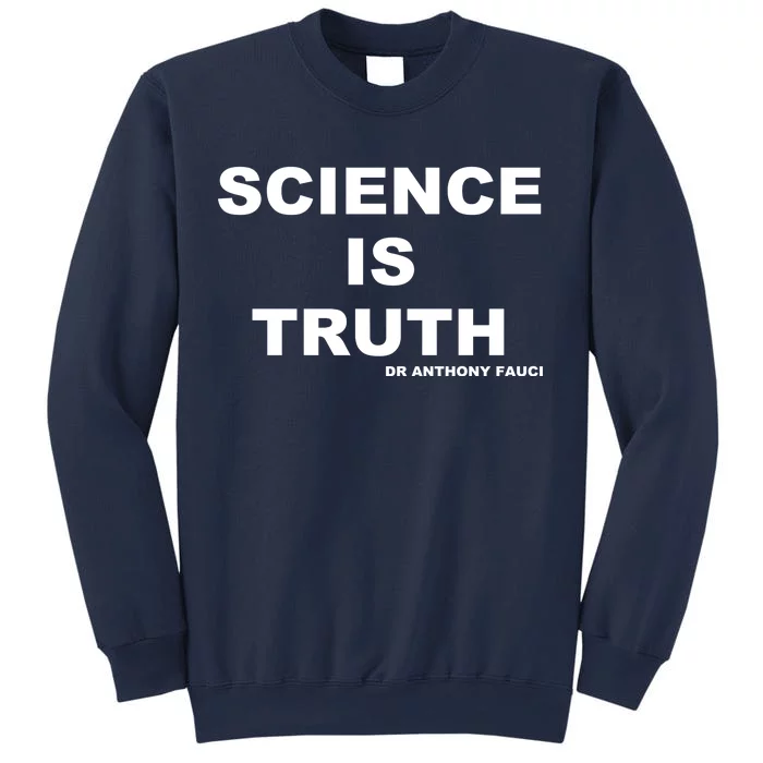 Science Is Truth Dr Anthony Fauci Sweatshirt