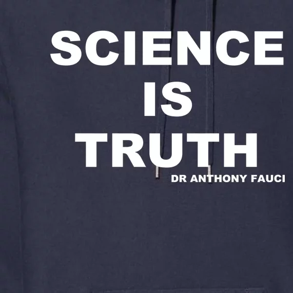 Science Is Truth Dr Anthony Fauci Premium Hoodie