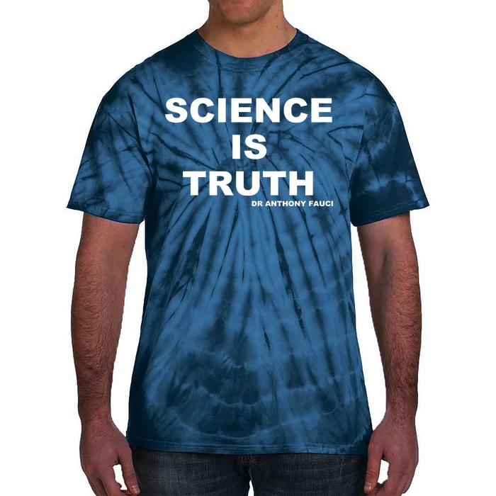 Science Is Truth Dr Anthony Fauci Tie-Dye T-Shirt