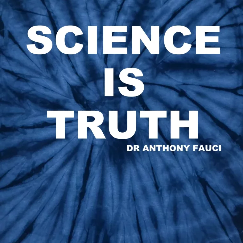 Science Is Truth Dr Anthony Fauci Tie-Dye T-Shirt