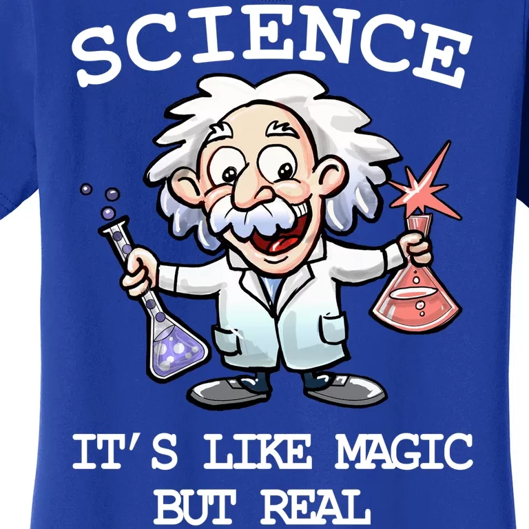 Science It's Like Magic But Real Women's T-Shirt