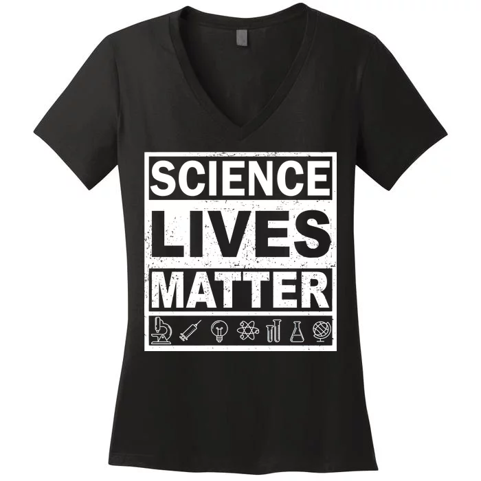 Science Lives Matter Women's V-Neck T-Shirt