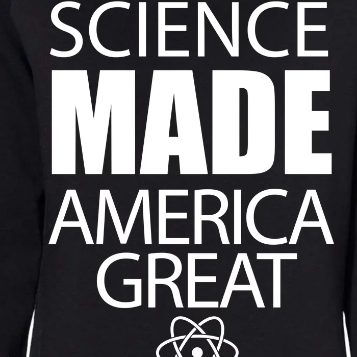 Science Made America Great Womens California Wash Sweatshirt