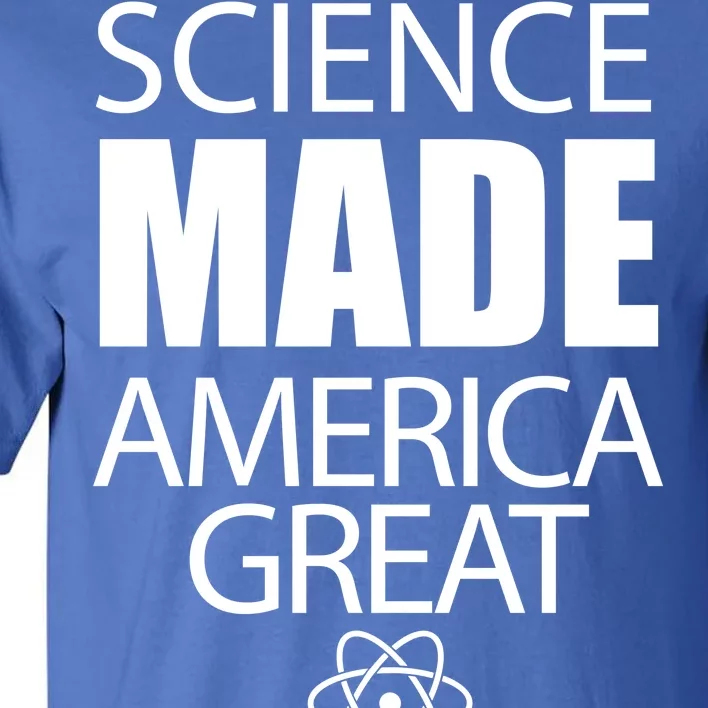 Science Made America Great Tall T-Shirt