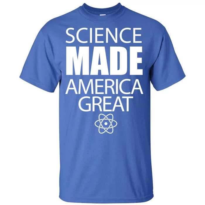 Science Made America Great Tall T-Shirt