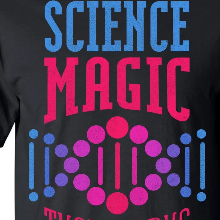 Science Magic That Works Tall T-Shirt