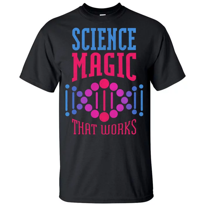 Science Magic That Works Tall T-Shirt