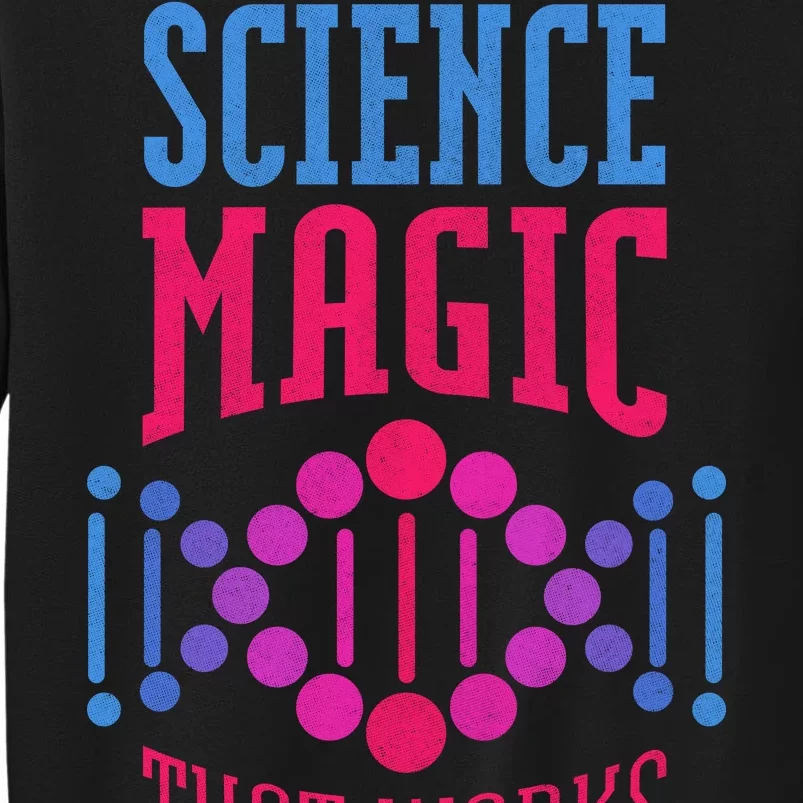 Science Magic That Works Tall Sweatshirt