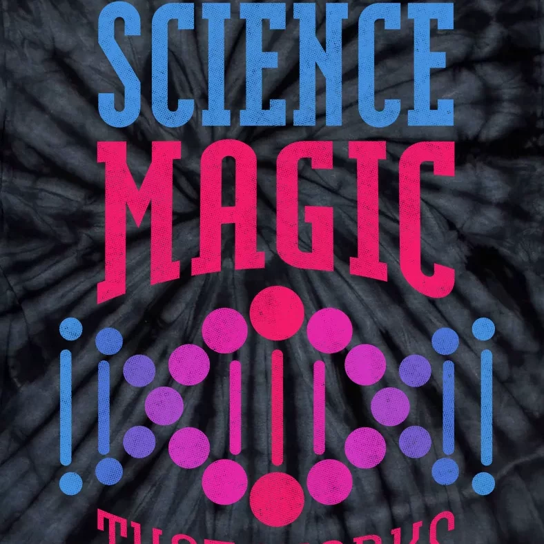 Science Magic That Works Tie-Dye T-Shirt