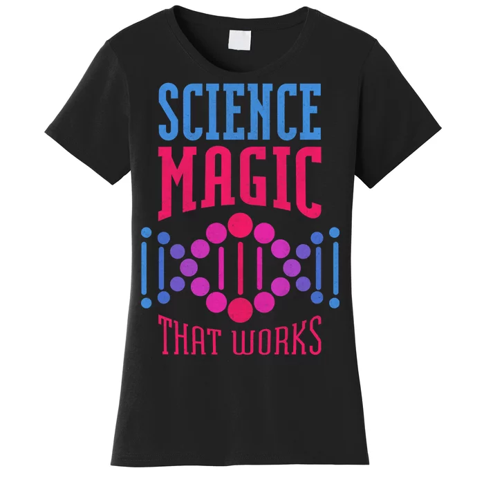 Science Magic That Works Women's T-Shirt