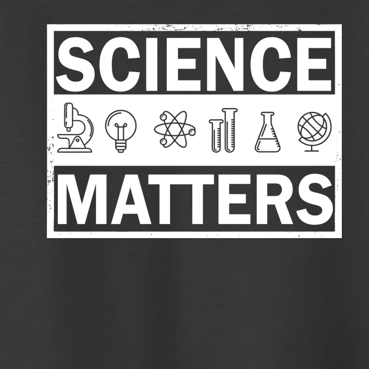 Science Matters Funny Toddler T-Shirt