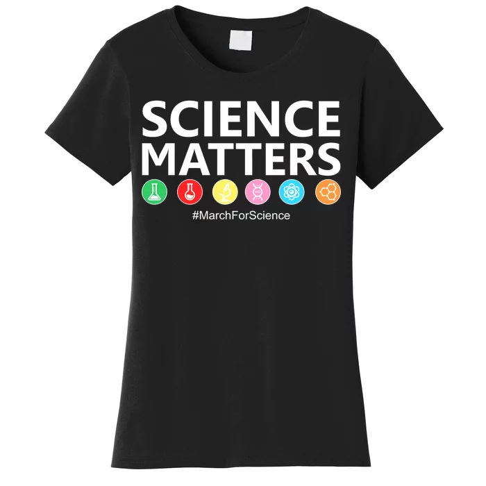 Science Matters March For Science Women's T-Shirt