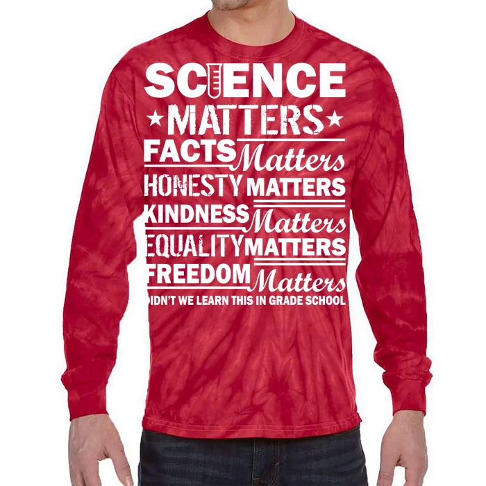 Science Matters Quote March For Science Tie-Dye Long Sleeve Shirt