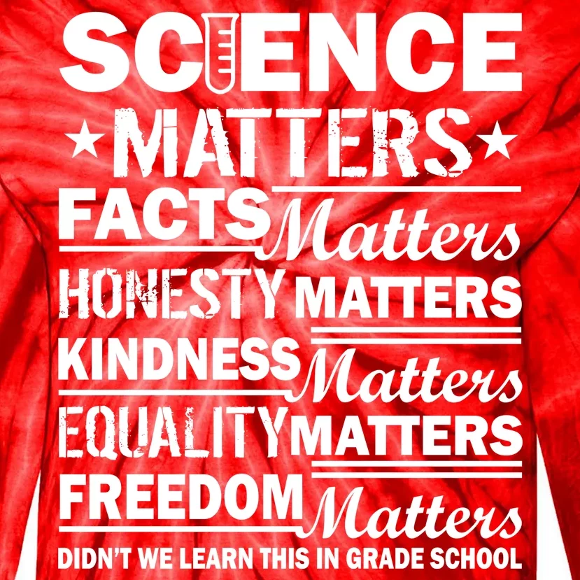 Science Matters Quote March For Science Tie-Dye Long Sleeve Shirt